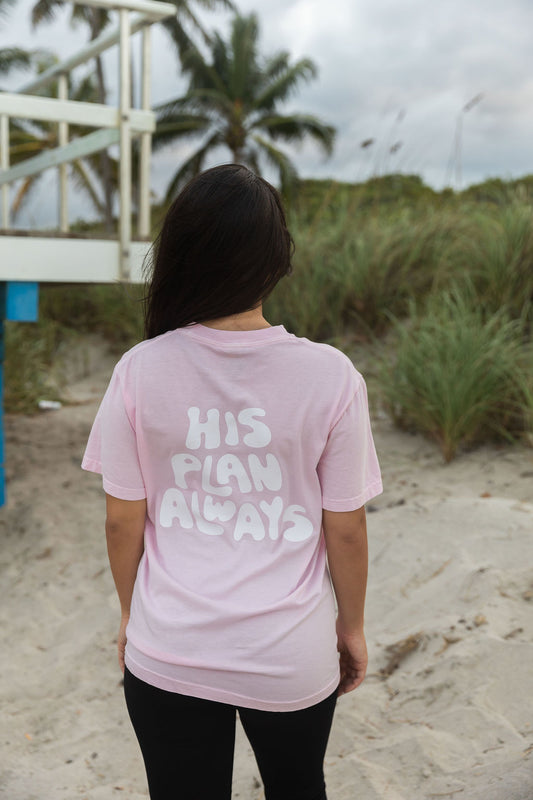 His Plan Always Tee